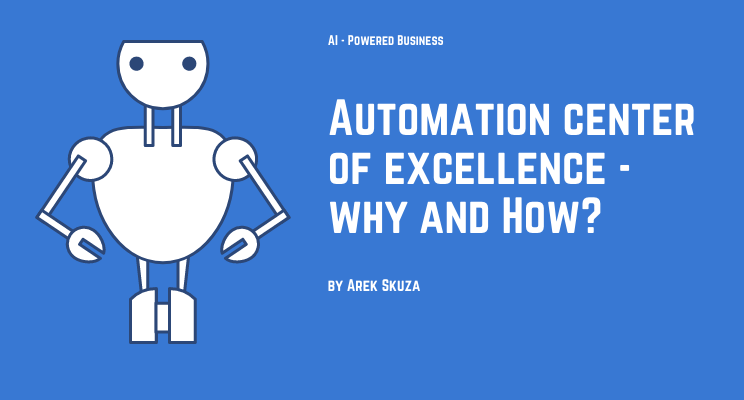 Automation Center of Excellence – Why and How?