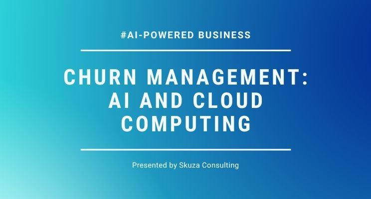 Churn Management with AI and Cloud Computing